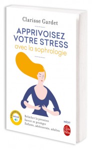 livre de Clarisse Gardet, apprivoisez votre stress avec la sophrologie